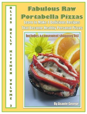 Fabulous Raw Portabella Pizzas: Bliss Belly Kitchen Vol. 3